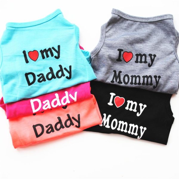 Cute I LOVE MY MOMMY DADDY Dog Clothes Comfort Pet Costume Vest Puppy Cats Coat Clothing For Dog T-shirt Pet Supplies - Image 4